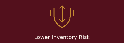 Lower Inventory Risk